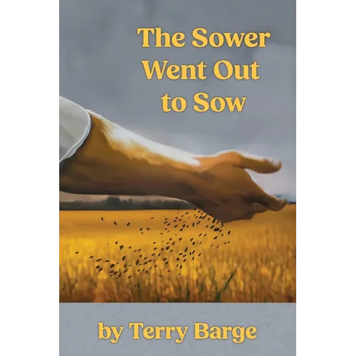 The Sower Went Out to Sow