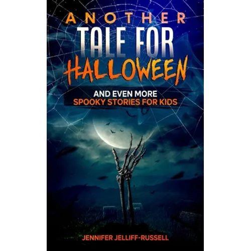 Another Tale for Halloween: And Even More Spooky Stories for Kids