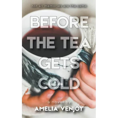 Before the Tea Gets Cold