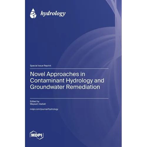 Novel Approaches in Contaminant Hydrology and Groundwater Remediation