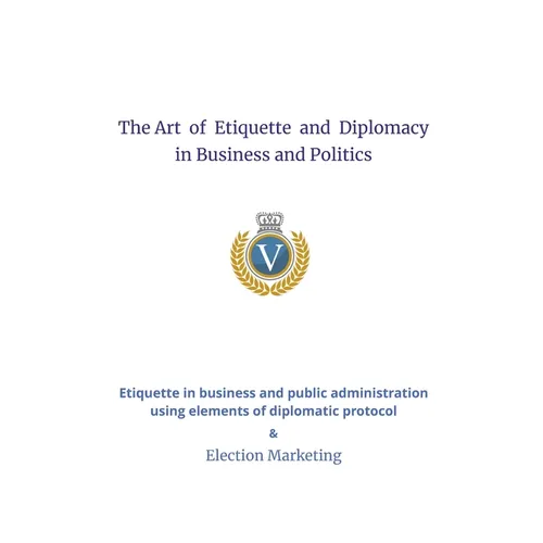 The Art of Etiquette and Diplomacy in Business and Politics