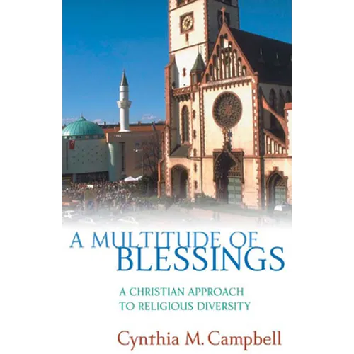 A Multitude of Blessings: A Christian Approach to Religious Diversity