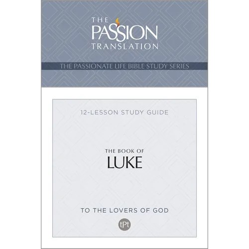 Tpt the Book of Luke: 12-Lesson Study Guide
