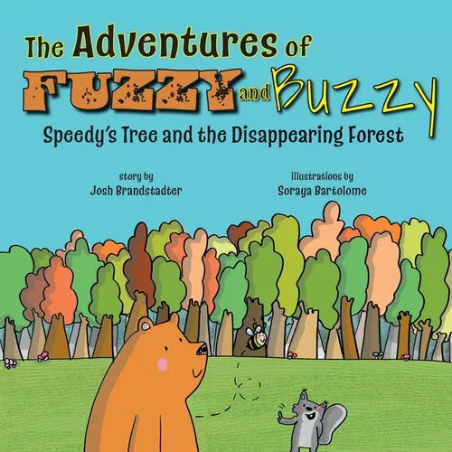 The Adventures of Fuzzy and Buzzy: Speedy's Tree and the Disappearing Forest