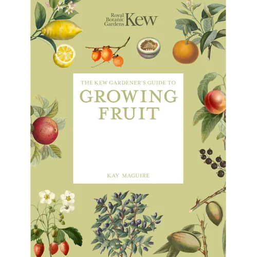 The Kew Gardener's Guide to Growing Fruit: Paperback Reissue