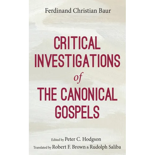 Critical Investigations of the Canonical Gospels