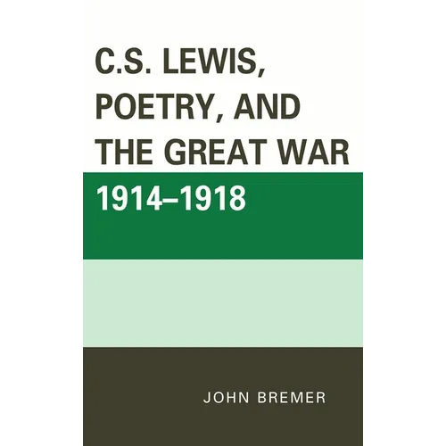 C.S. Lewis, Poetry, and the Great War 1914-1918