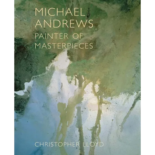 Michael Andrews: Painter of Masterpieces