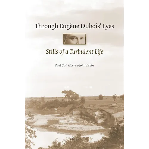 Through Eugène Dubois' Eyes: Stills of a Turbulent Life