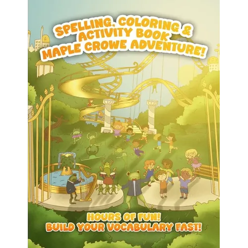 Spelling, Coloring & Activity Book Maple Crowe Adventure!