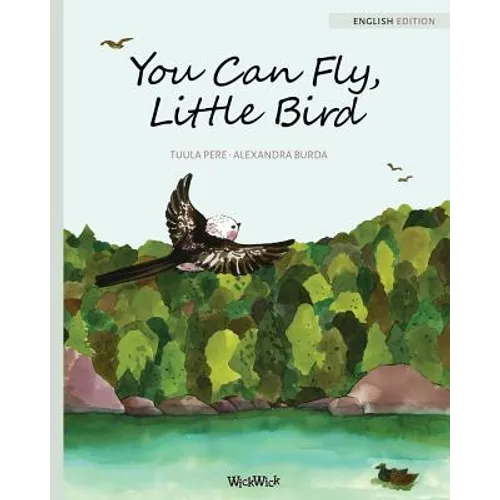 You Can Fly, Little Bird