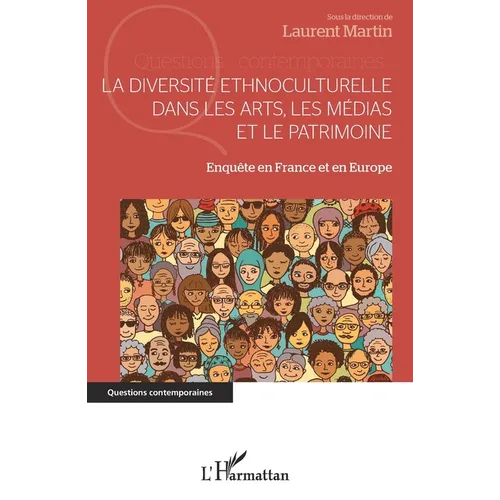 La diversité ethnoculturelle dans les arts, les médias et le patrimoine: Enquête en France et en Europe