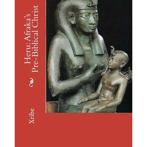 Heru: Afraka's Pre-Biblical Christ