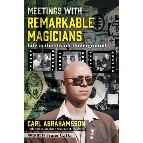 Meetings with Remarkable Magicians: Life in the Occult Underground
