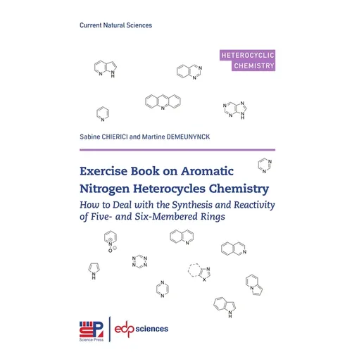 Exercise Book on Aromatic Nitrogen Heterocycles Chemistry: How to Deal with the Synthesis and Reactivity of Five- and Six-Membered Rings