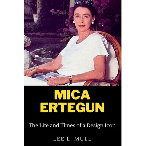 Mica Ertegun: The Life and Times of a Design Icon