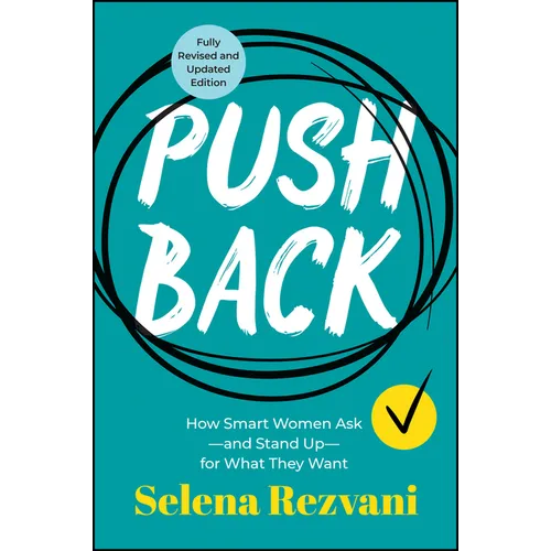 Pushback: How Smart Women Ask--And Stand Up--For What They Want
