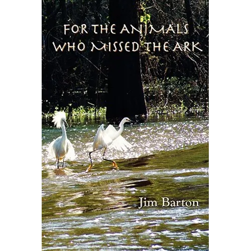 For The Animals Who Missed The Ark
