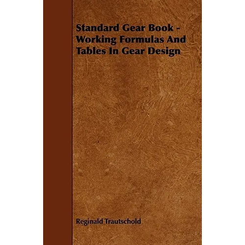 Standard Gear Book - Working Formulas and Tables in Gear Design
