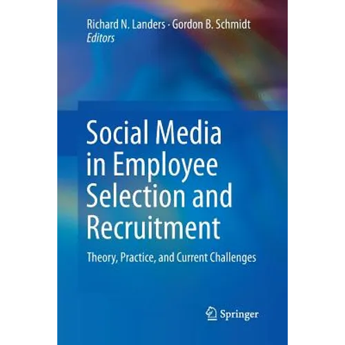 Social Media in Employee Selection and Recruitment: Theory, Practice, and Current Challenges