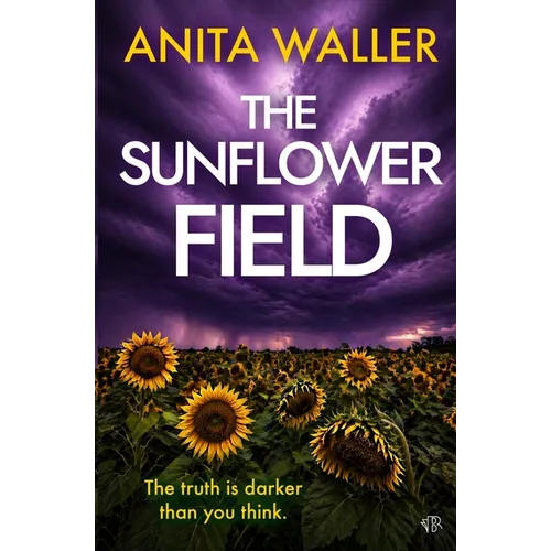 The Sunflower Field: A dark and twisty crime thriller that packs an emotional punch