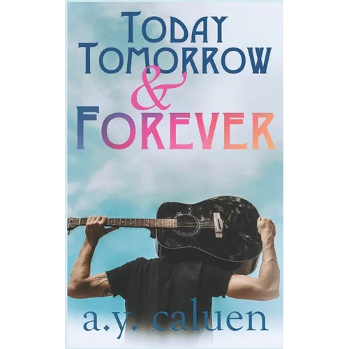 Today, Tomorrow and Forever