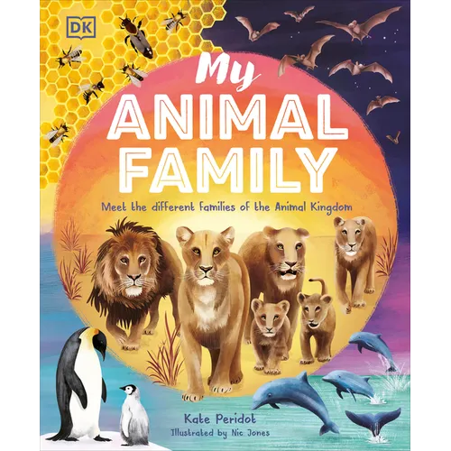 My Animal Family: Meet the Different Families of the Animal Kingdom