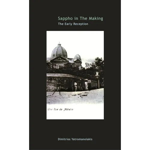 Sappho in the Making: The Early Reception