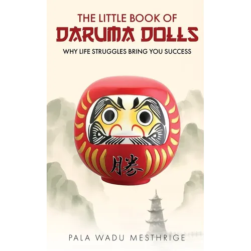 The little book of Daruma dolls: Why life struggles bring you success