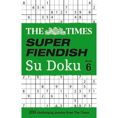 The Times Super Fiendish Su Doku Book 6: 200 Challenging Puzzles from the Times