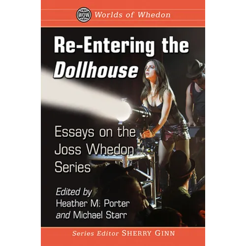 Re-Entering the Dollhouse: Essays on the Joss Whedon Series