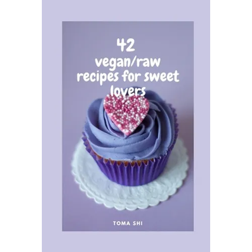 42 vegan/raw recipes for sweet lovers.: Sugar free!
