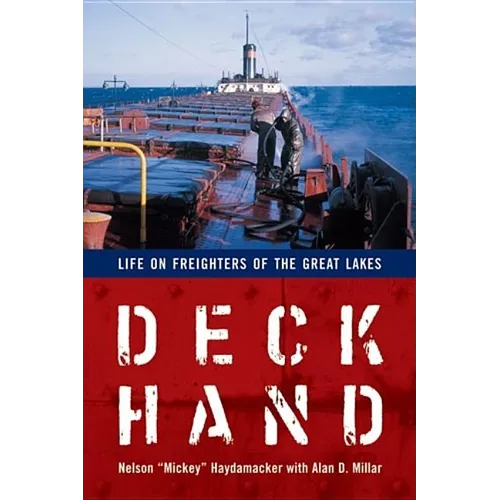 Deckhand: Life on Freighters of the Great Lakes