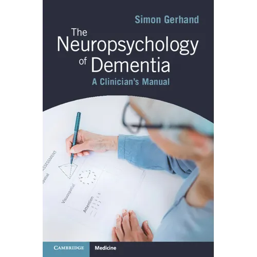 The Neuropsychology of Dementia