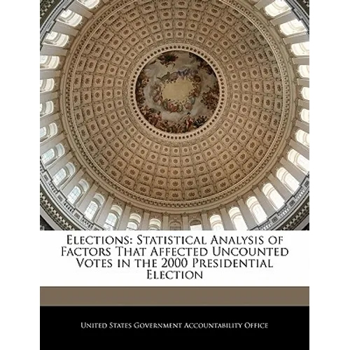 Elections: Statistical Analysis of Factors That Affected Uncounted Votes in the 2000 Presidential Election