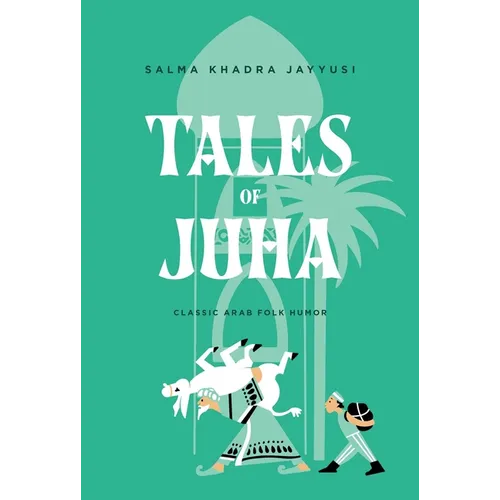 Tales of Juha: Classic Arab Folk Humor