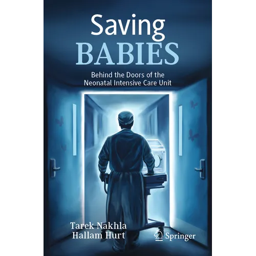 Saving Babies: Behind the Doors of the Neonatal Intensive Care Unit