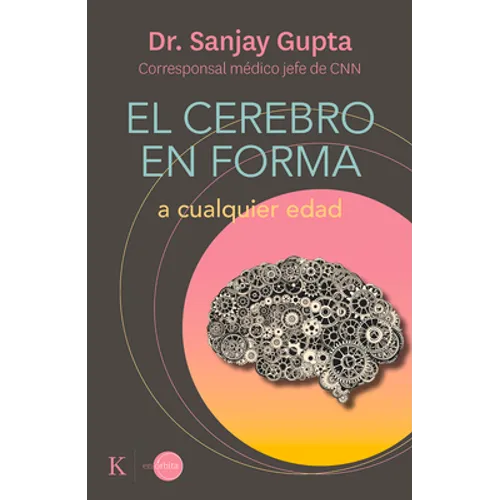 El Cerebro En Forma: A Cualquier Edad