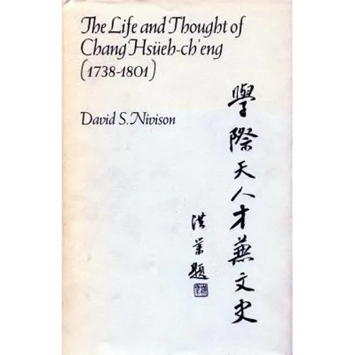 The Life and Thought of Chang Hsueh-Ch'eng (1738-1801)