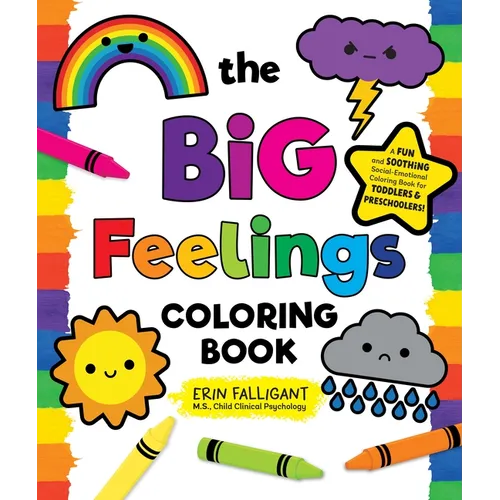 The Big Feelings Coloring Book: A Fun and Soothing Social-Emotional Coloring Book for Toddlers and Preschoolers!