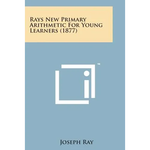 Rays New Primary Arithmetic for Young Learners (1877)