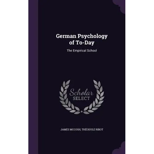 German Psychology of To-Day: The Empirical School