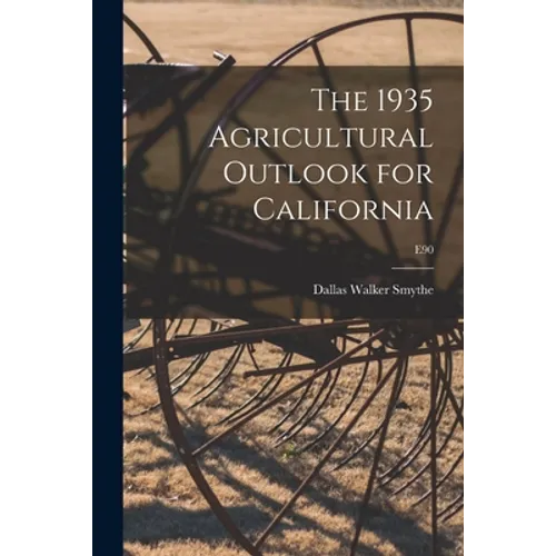 The 1935 Agricultural Outlook for California; E90