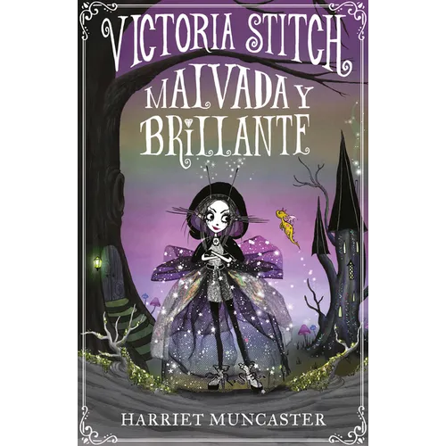 Victoria Stitch: Malvada Y Brillante / Victoria Stitch: Bad and Glittering