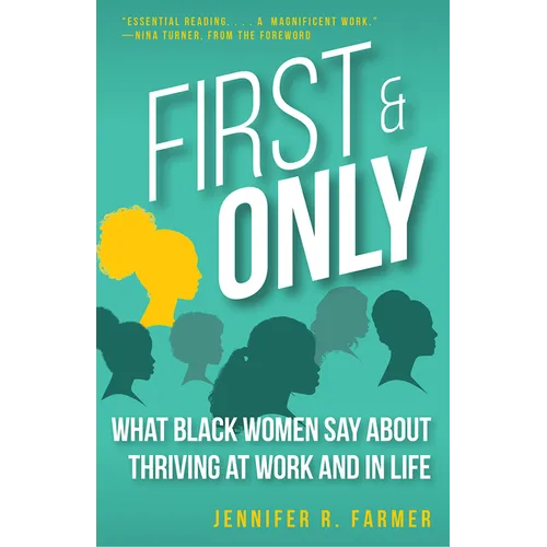 First and Only: What Black Women Say About Thriving at Work and in Life