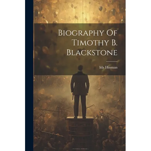 Biography Of Timothy B. Blackstone