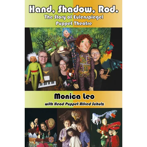 Hand, Shadow, Rod: The Story of Eulenspiegel Puppet Theatre