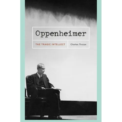 Oppenheimer: The Tragic Intellect