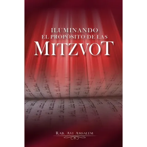 Iluminando El Proposito de las Mitzvot