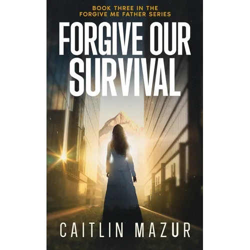 Forgive Our Survival